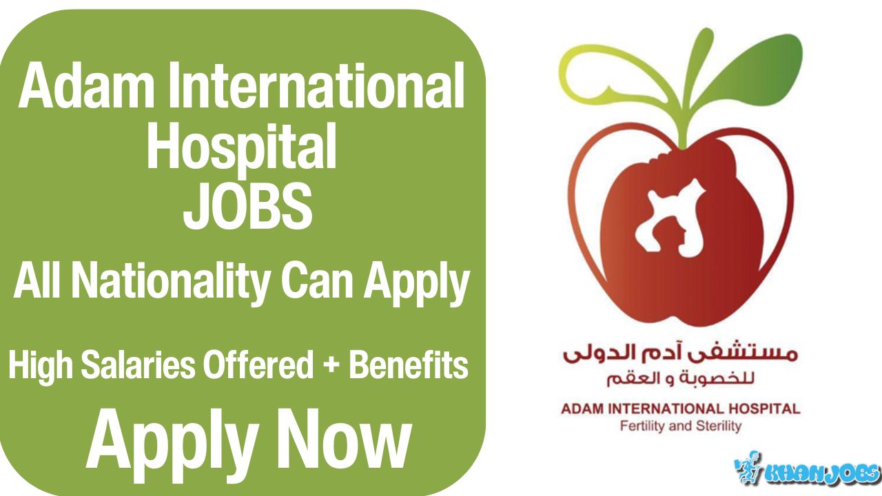 Adam International Hospital Careers